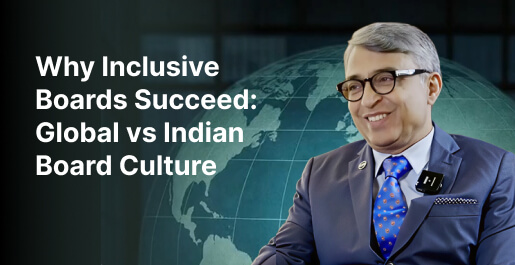Why Inclusive Boards Succeed: Global vs Indian Board Culture | Sunil Deshmukh | Where Leaders Thrive